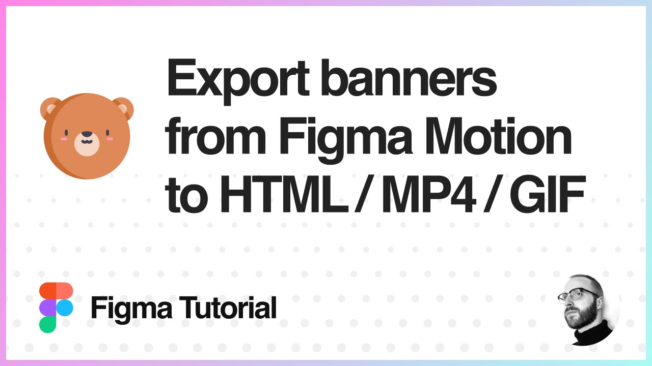 How to export animated banners from Figma Motion to HTML, MP4 video or GIF using Bannerify