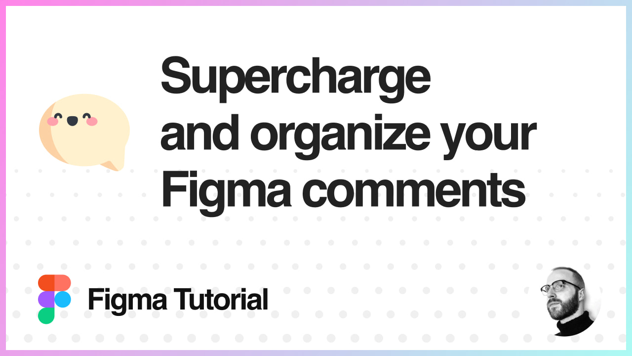 How to supercharge and organize your Figma comments using Commentful