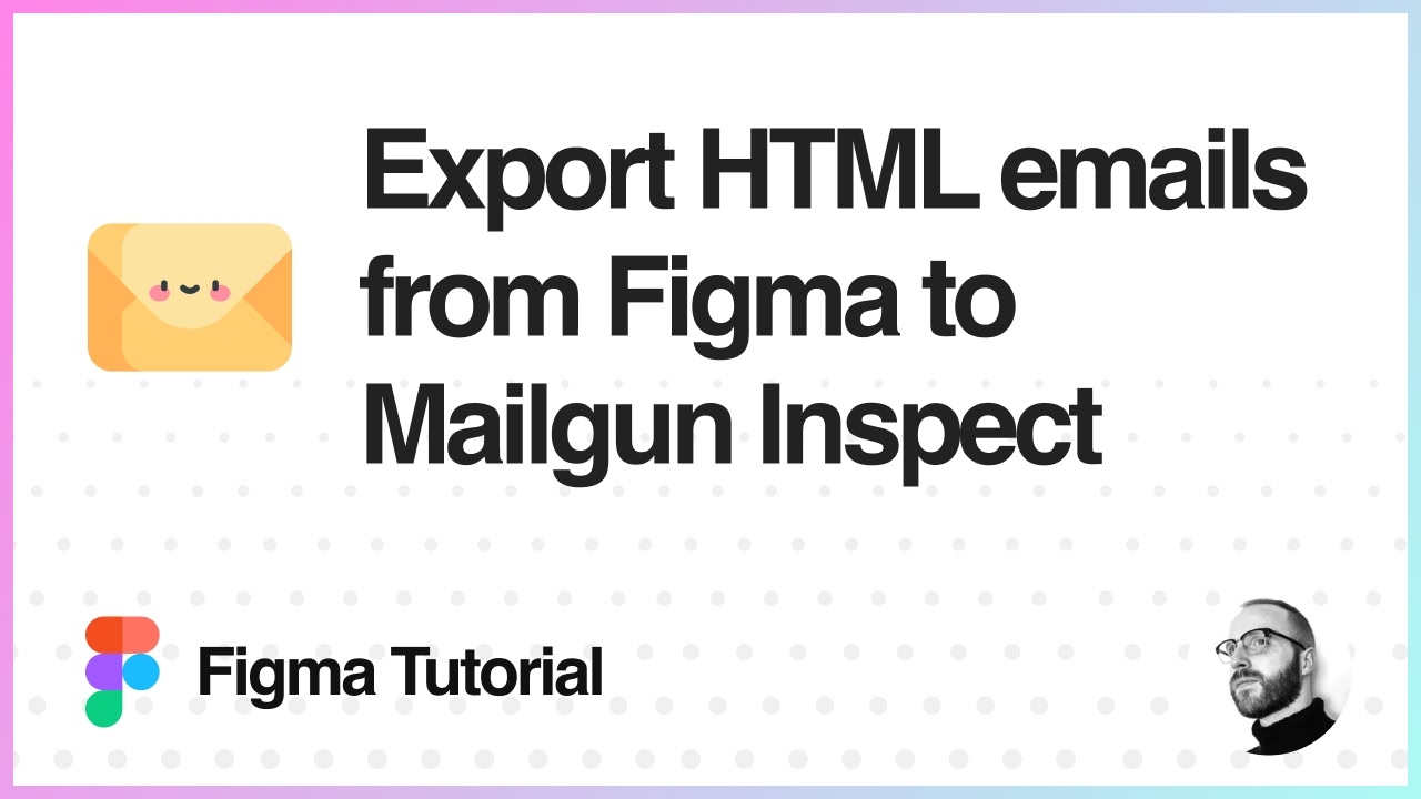 How to export HTML emails from Figma to Mailgun Inspect using Emailify